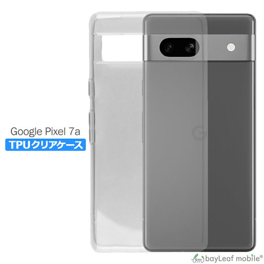 Google Pixel 7a ケース カバー コンパクト スリム  グーグル ピクセル7a G82U8 衝撃吸収 透明 クリア シリコン ソフトケース TPU 耐衝撃 保護